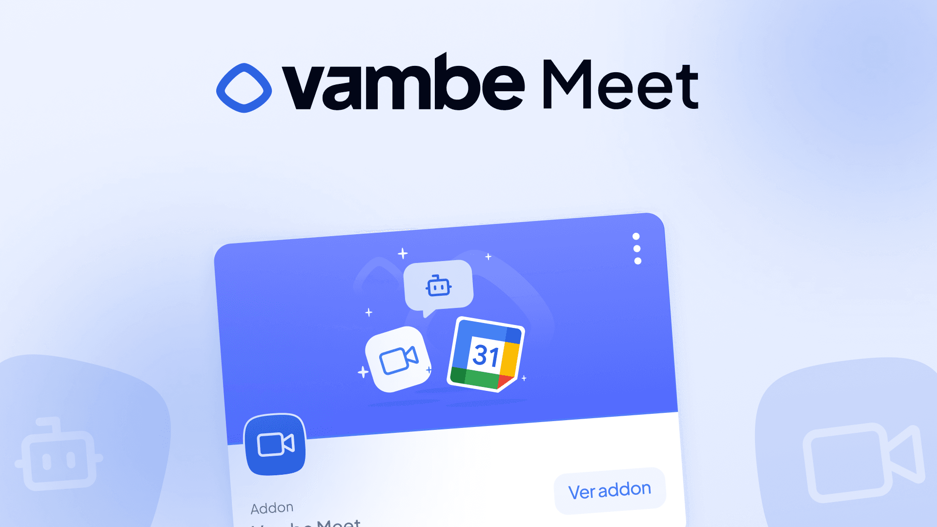 Vambe Meet: El bot que entra a tus reuniones y nunca olvida nada